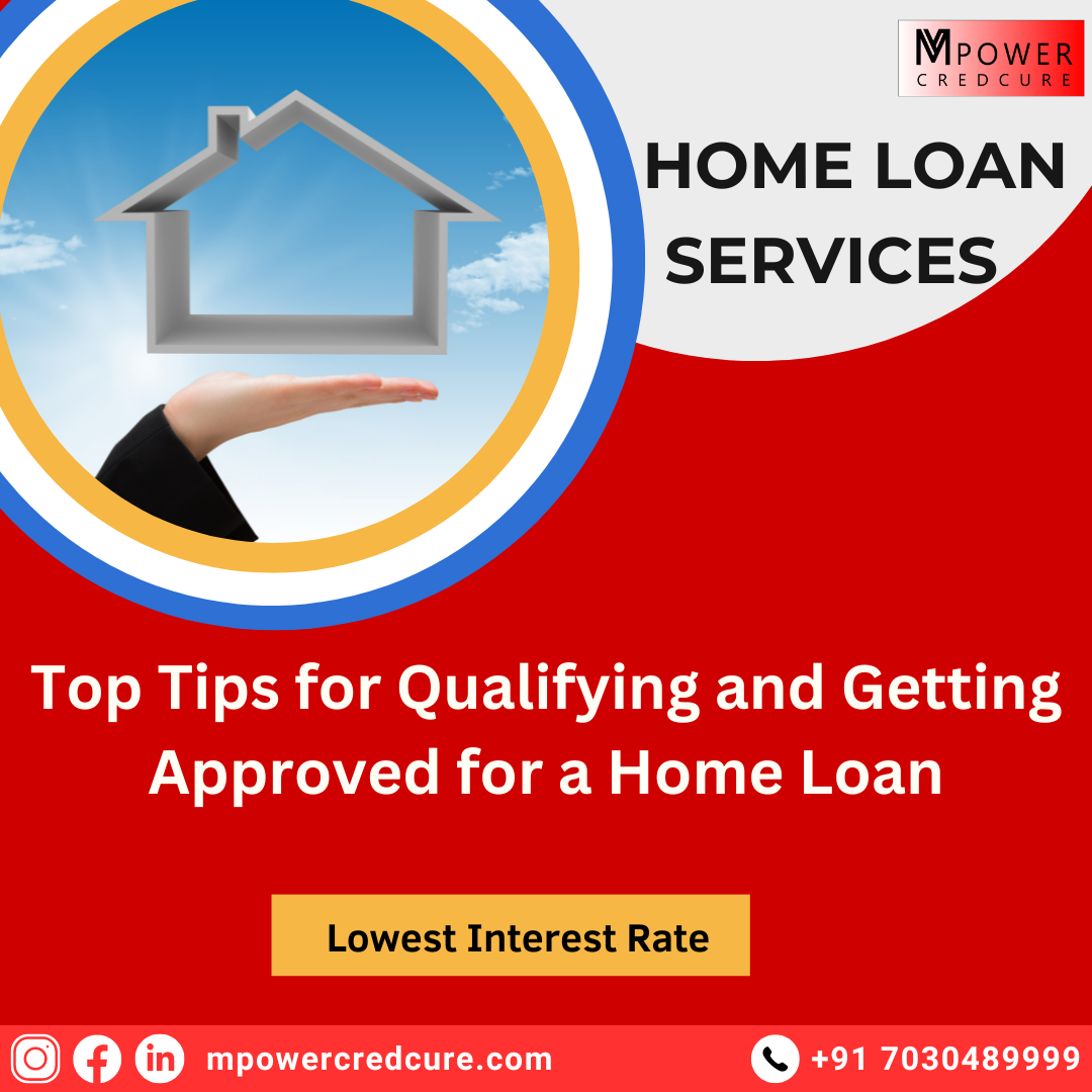 top-tips-for-qualifying-and-getting-approved-for-a-home-loan